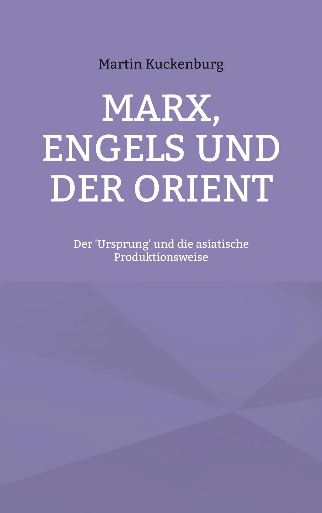 Cover: 9783757852801 | Marx, Engels und der Orient | Martin Kuckenburg | Taschenbuch | 208 S.