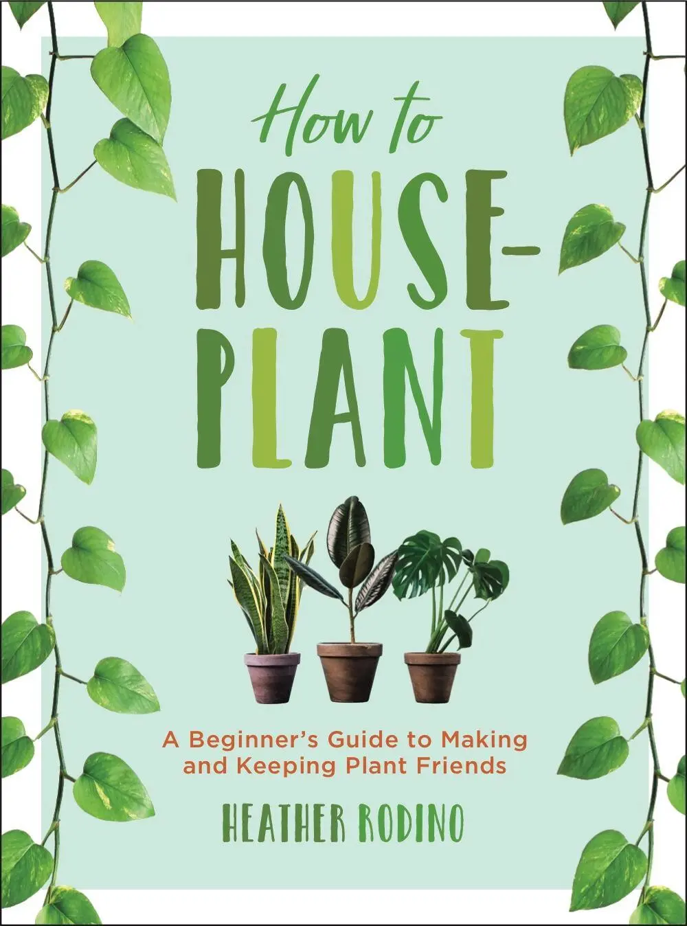 Cover: 9781454932901 | How to Houseplant | Heather Rodino | Buch | Englisch | 2019