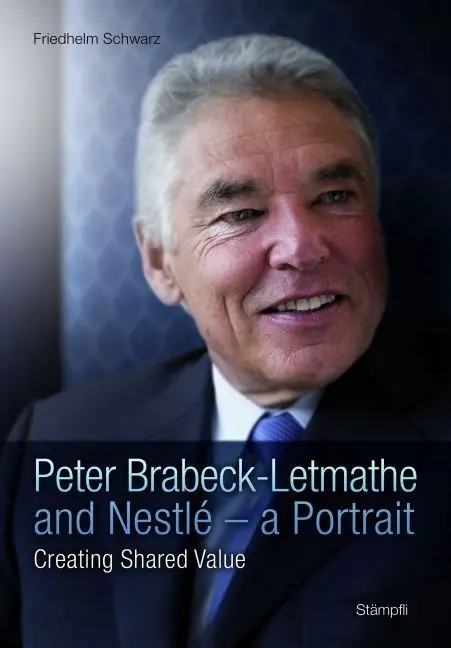 Cover: 9783727212901 | Peter Brabeck-Letmathe and Nestlé - a Portrait | Creating Shared Value