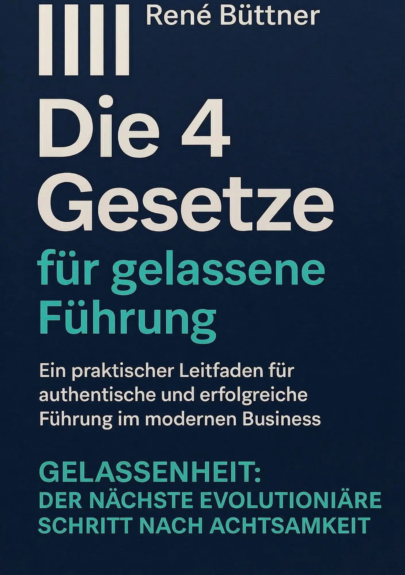 Cover: 9783819212901 | Die 4 Gesetze für gelassene Führung | René Büttner | Taschenbuch
