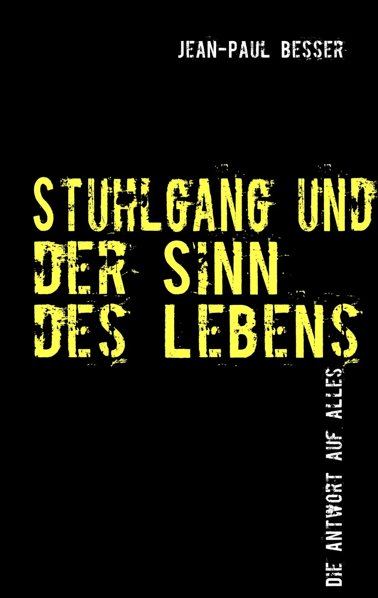 Cover: 9783839182901 | Stuhlgang und der Sinn des Lebens | Die Antwort auf Alles | Besser