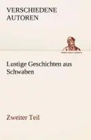 Cover: 9783849532901 | Lustige Geschichten aus Schwaben | Zweiter Teil | Autoren | Buch