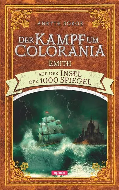 Cover: 9783867732901 | Der Kampf um Colorania - Emith auf der Insel der 1000 Spiegel | Sorge