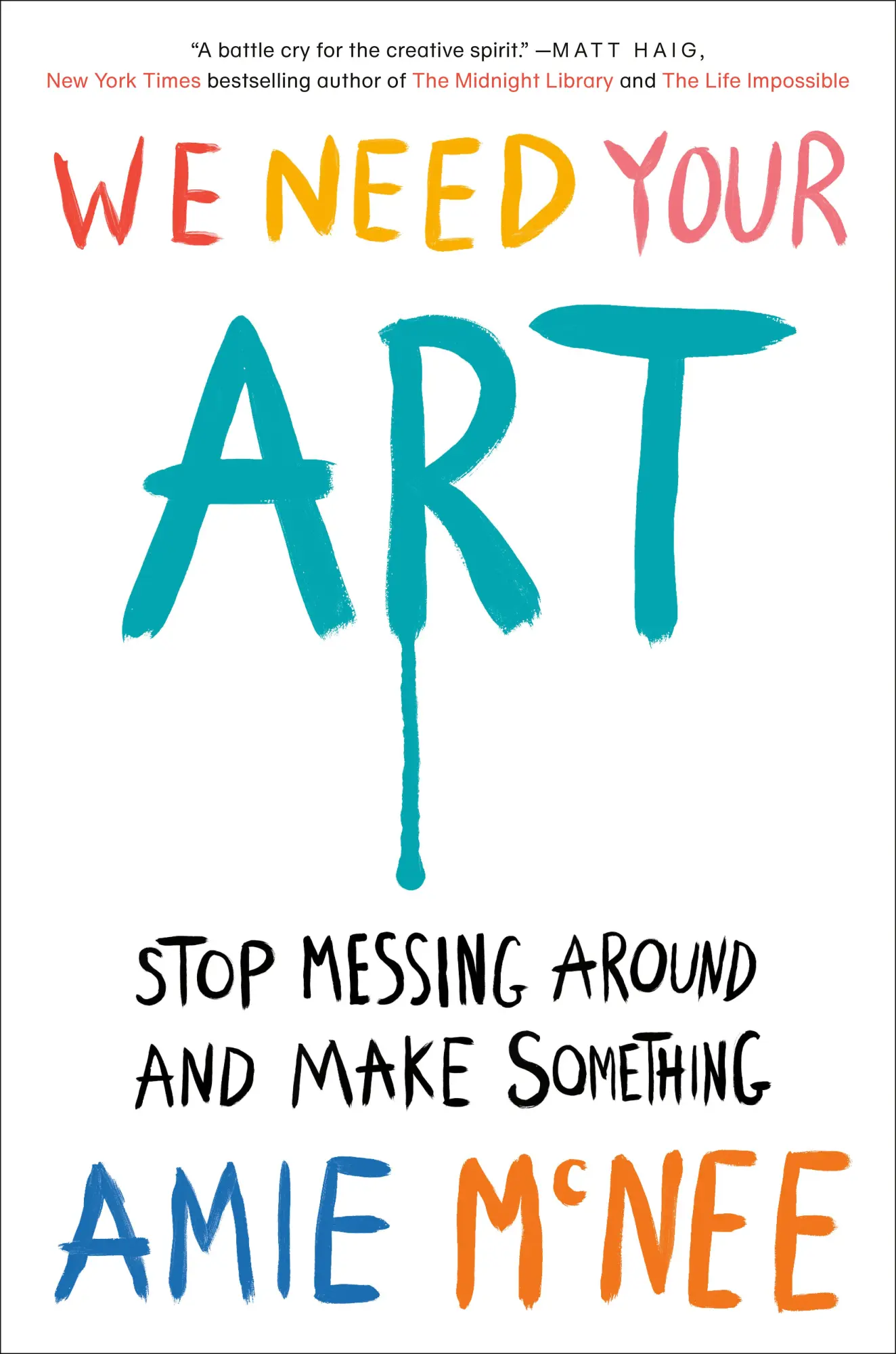 Cover: 9780593833001 | We Need Your Art | Stop Messing Around and Make Something | Amie McNee