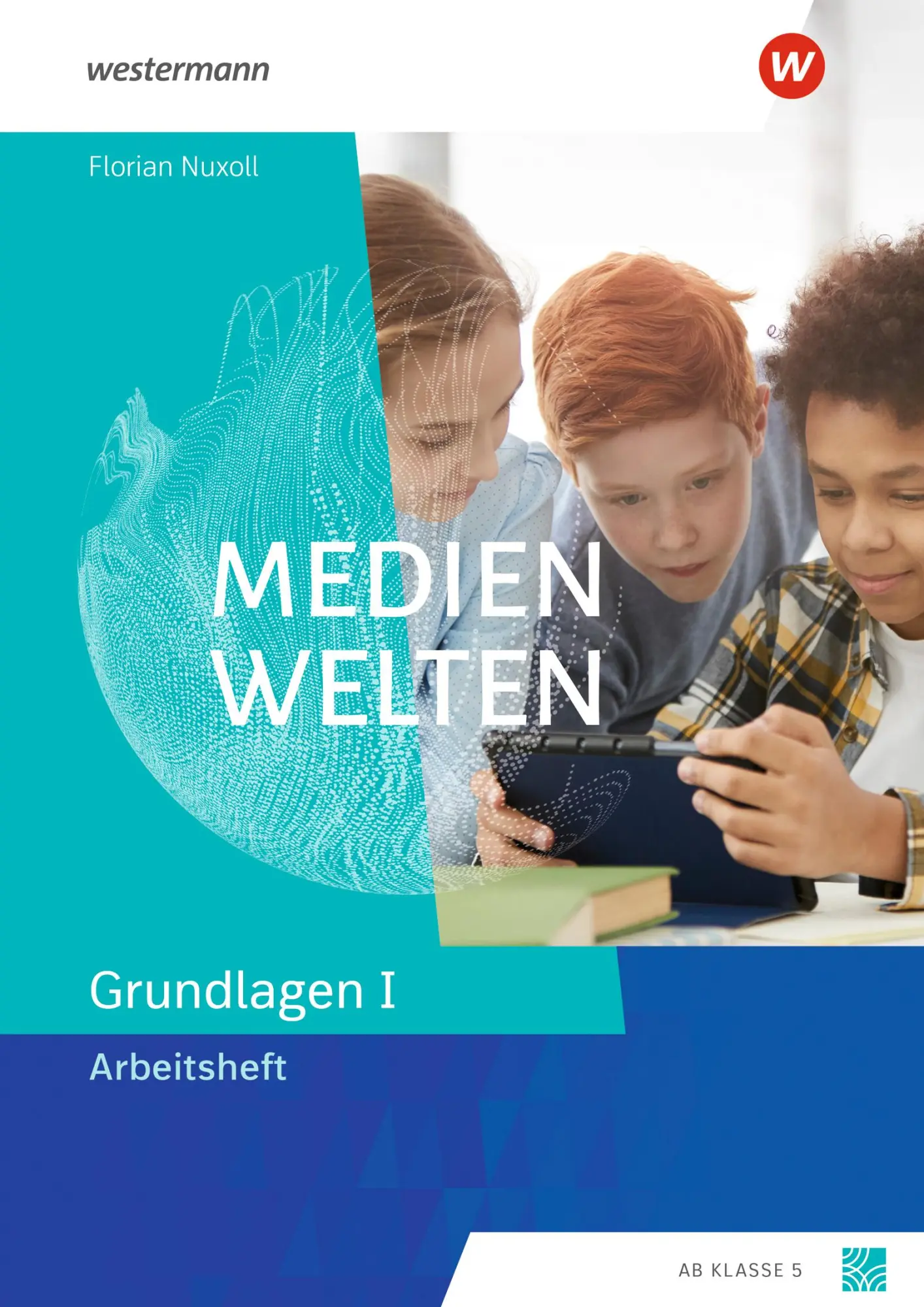 Cover: 9783141303001 | Medienwelten - Arbeitsheft Grundlagen 1 | Ausgabe 2025 | Nuxoll | 2025