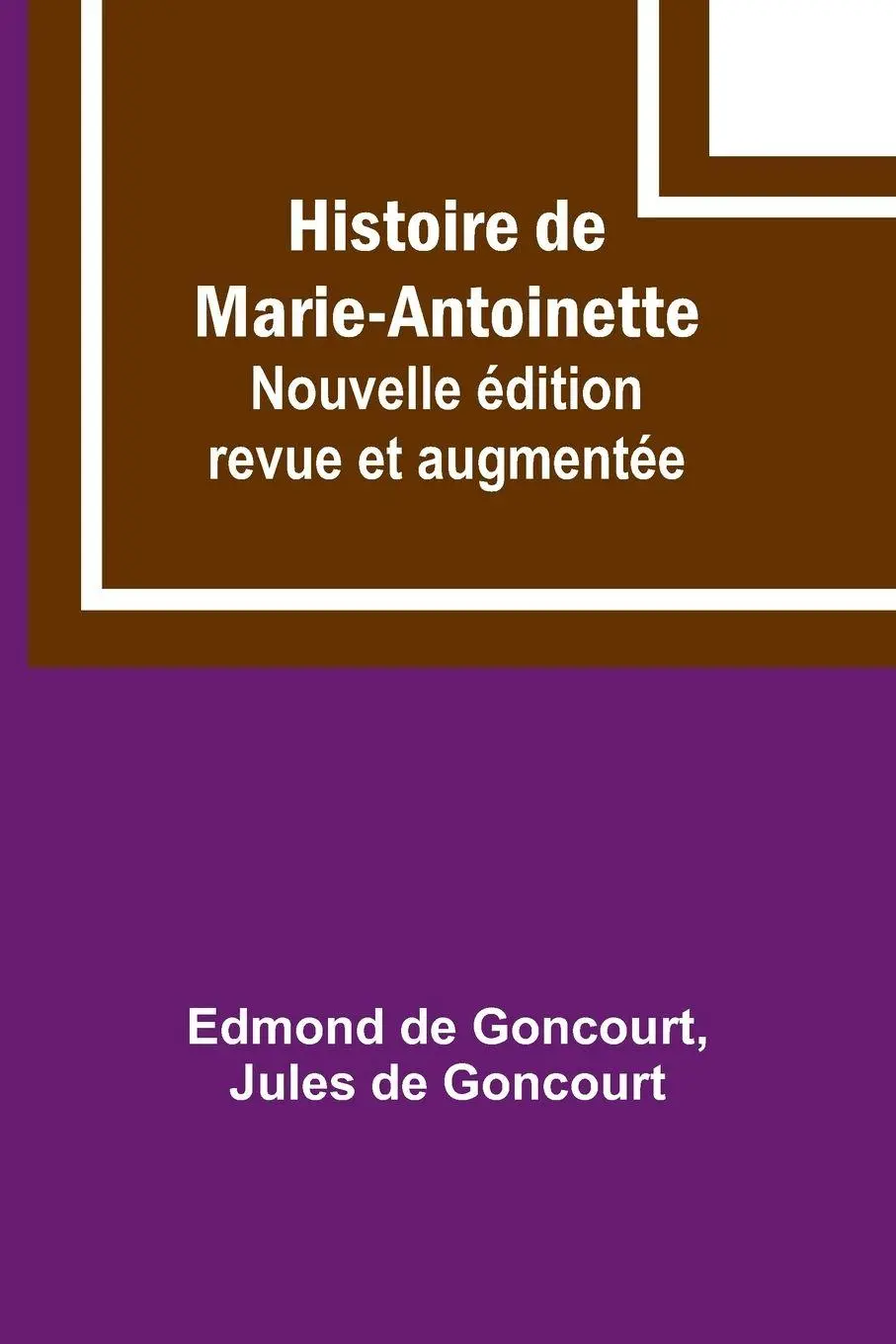 Cover: 9789357933001 | Histoire de Marie-Antoinette; Nouvelle édition revue et augmentée