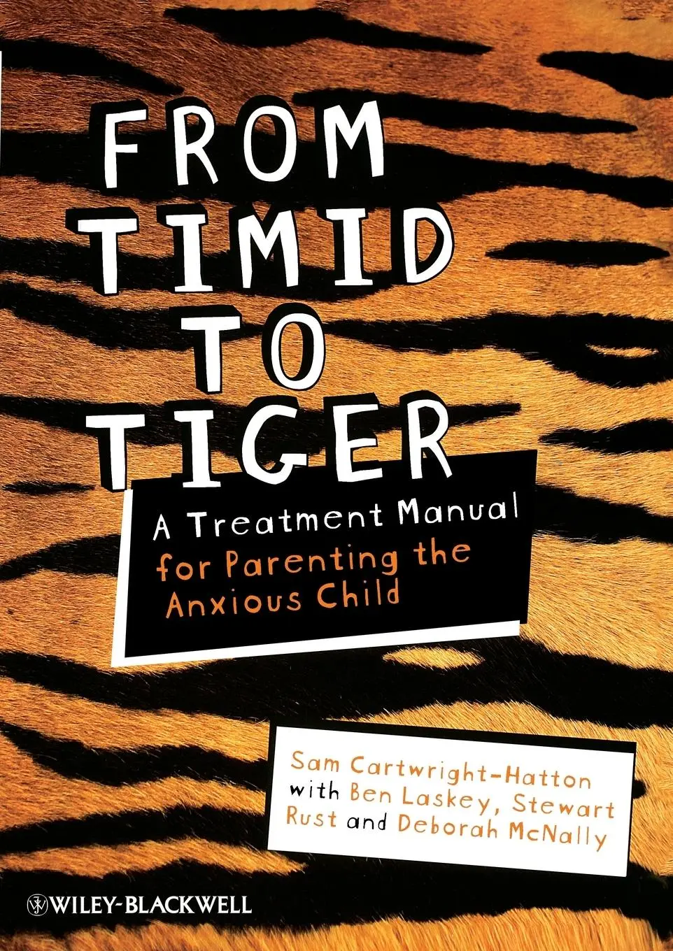 Cover: 9780470683101 | From Timid To Tiger | Sam Cartwright-Hatton | Taschenbuch | Englisch