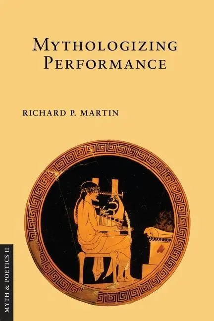 Cover: 9781501713101 | Mythologizing Performance | Richard P. Martin | Taschenbuch | Englisch