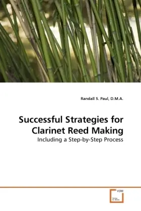 Cover: 9783639223101 | Successful Strategies for Clarinet Reed Making | Randall S. Paul