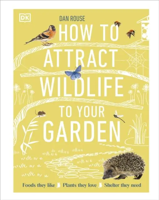 Cover: 9780241593301 | How to Attract Wildlife to Your Garden | Dan Rouse | Buch | 192 S.