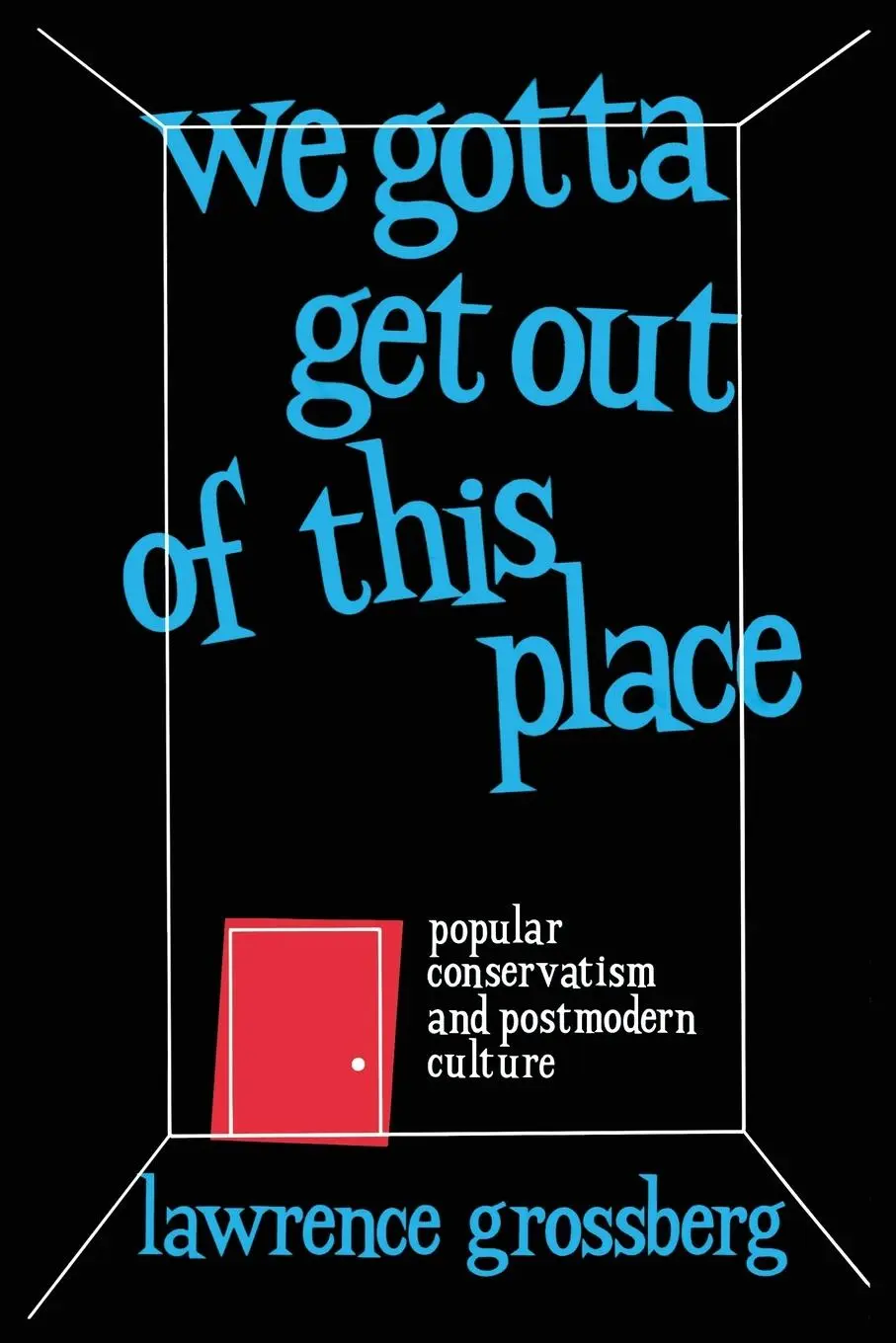 Cover: 9780415903301 | We Gotta Get Out of This Place | Lawrence Grossberg | Taschenbuch