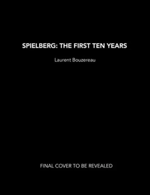 Cover: 9781803363301 | Spielberg: The First Ten Years | Laurent Bouzereau | Buch | Gebunden