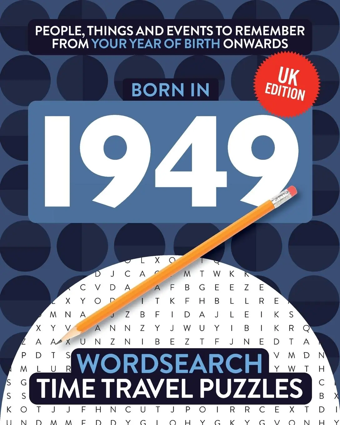 Cover: 9781912883301 | Born in 1949 | Your Life in Wordsearch Puzzles | Time Travel Puzzles