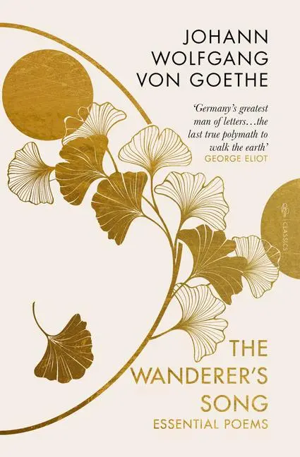 Cover: 9781805333401 | The Wanderer's Song | Essential Poems | Johann Wolfgang von Goethe