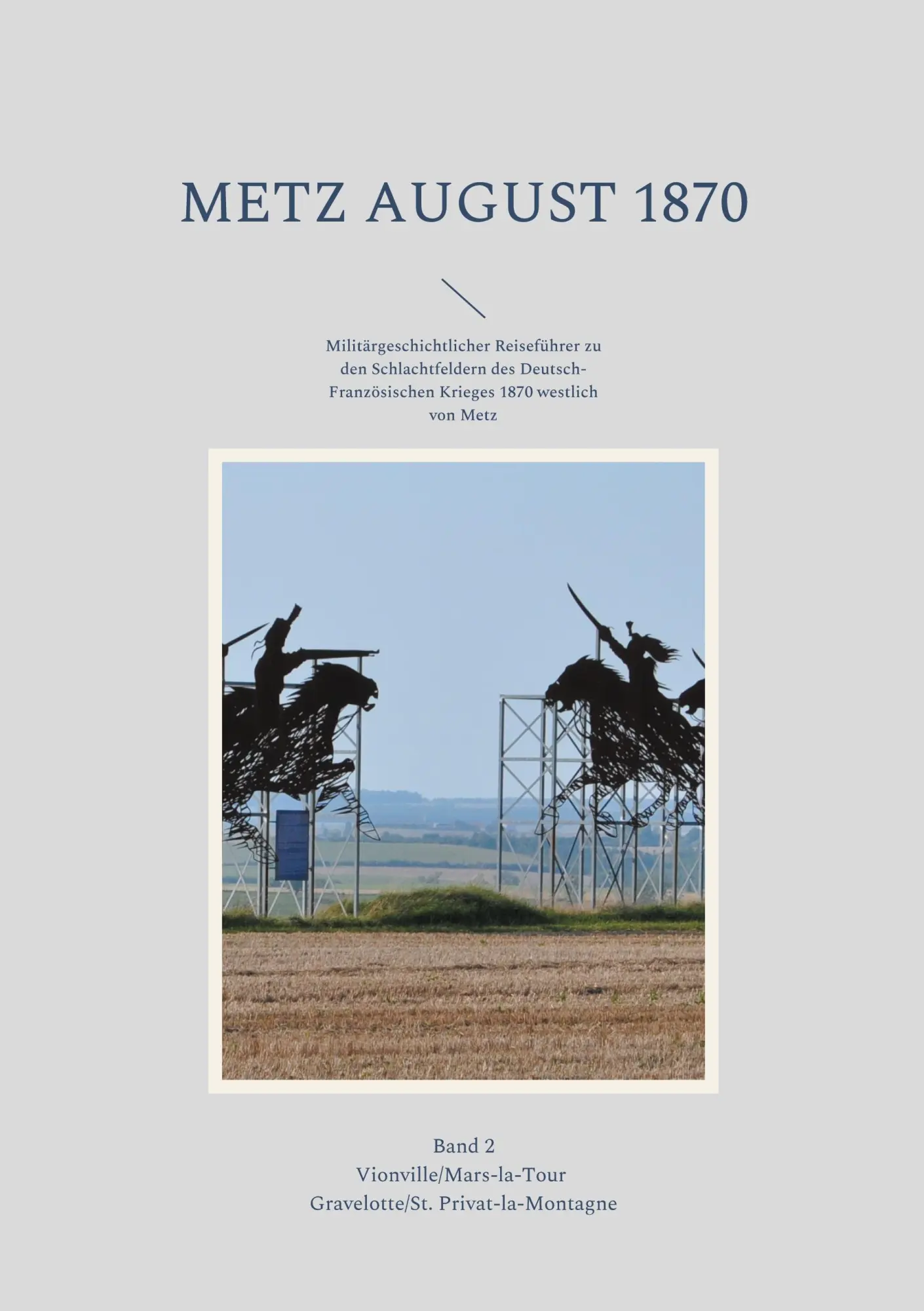 Cover: 9783755713401 | Metz August 1870 Band 2 | Hans-Jörg Jährig | Taschenbuch | Paperback