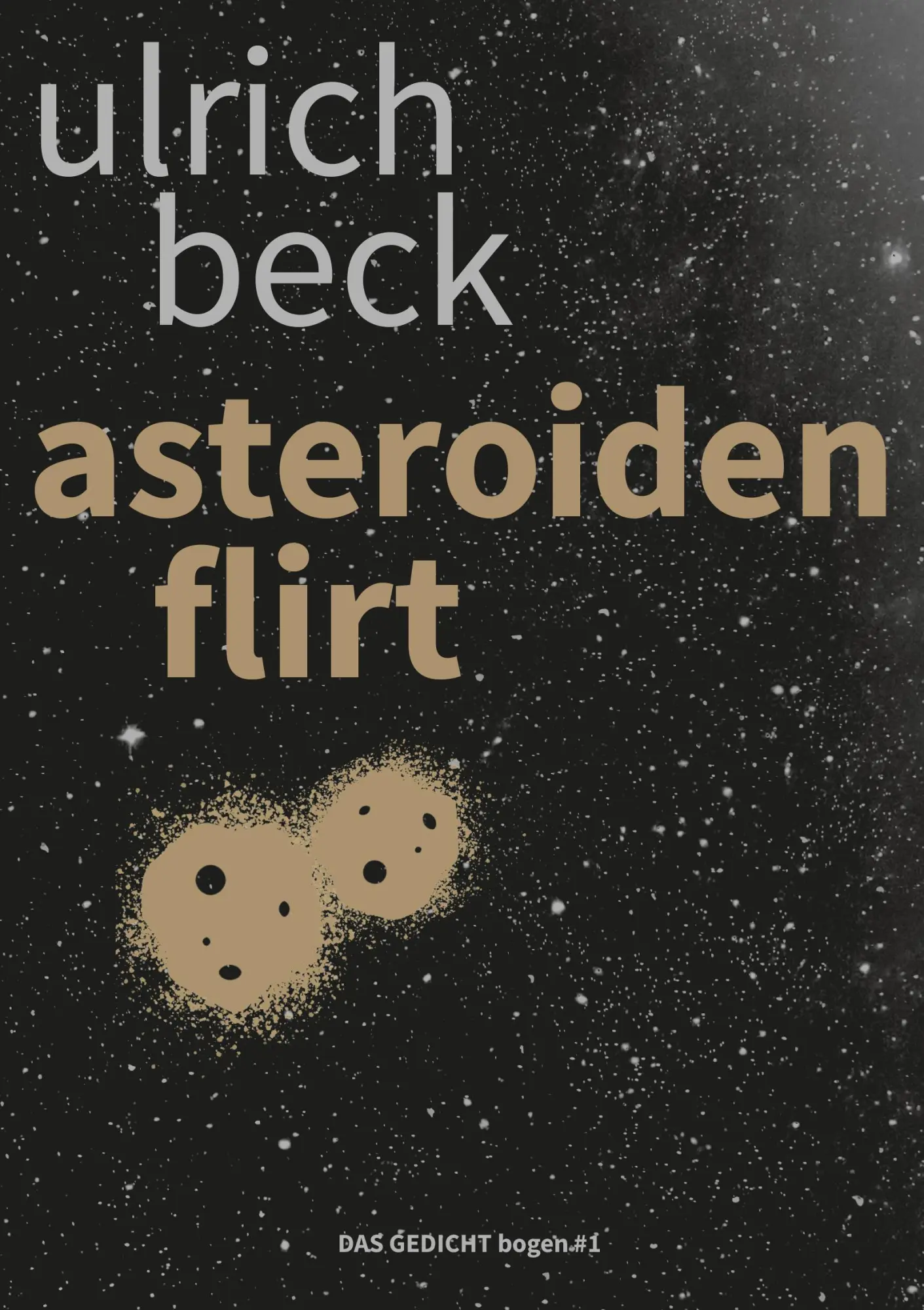 Cover: 9783929433401 | asteroidenflirt | Ulrich Beck | Broschüre | Deutsch | 2024