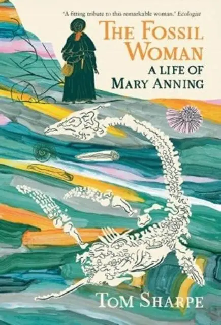 Cover: 9781838473501 | The Fossil Woman | A Life of Mary Anning | Tom Sharpe | Taschenbuch