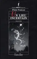Cover: 9782290023501 | Un lieu incertain | Fred Vargas | Taschenbuch | 381 S. | Französisch