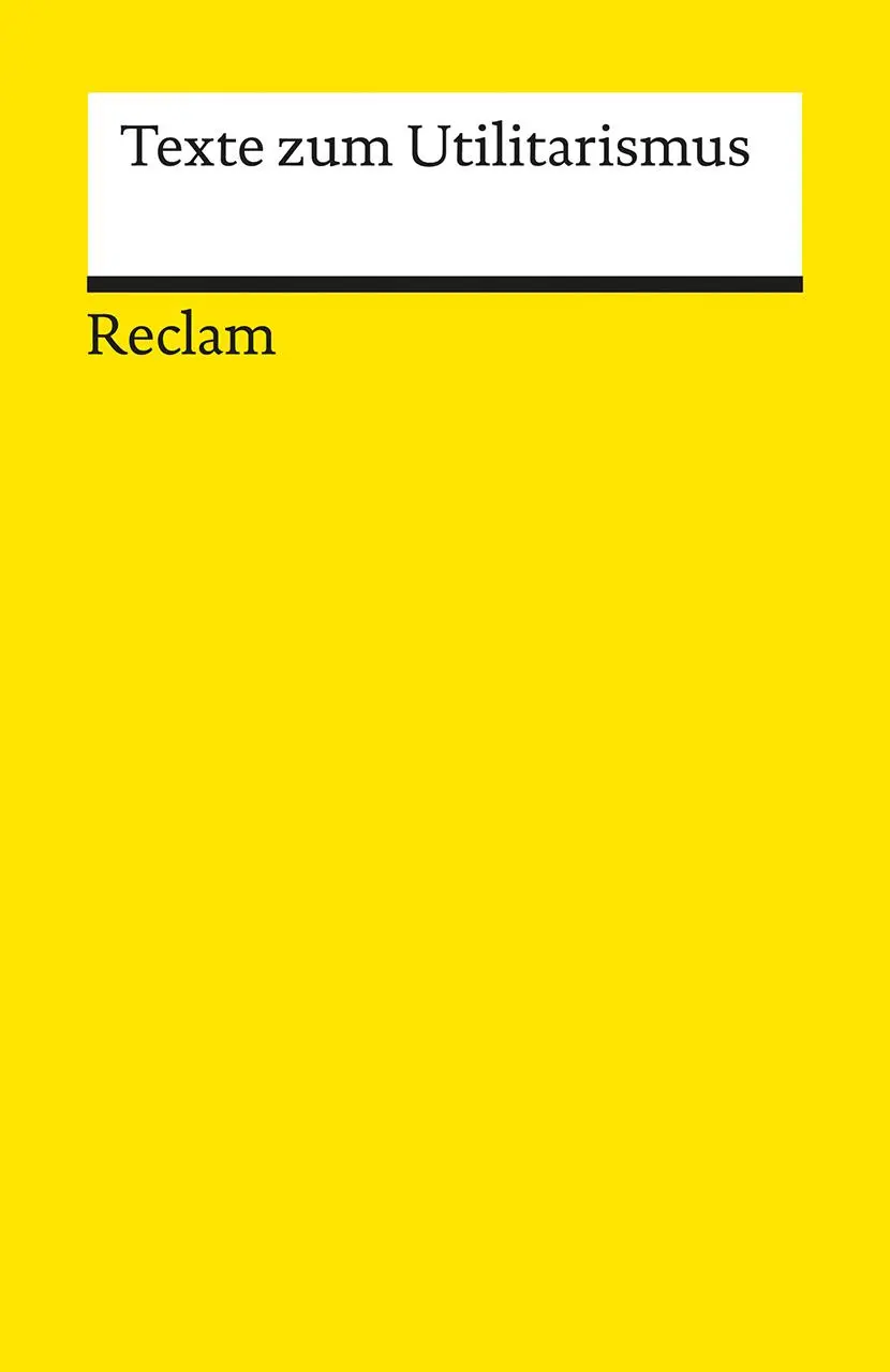 Cover: 9783150193501 | Texte zum Utilitarismus | Jörg Schroth | Taschenbuch | 332 S. | 2016