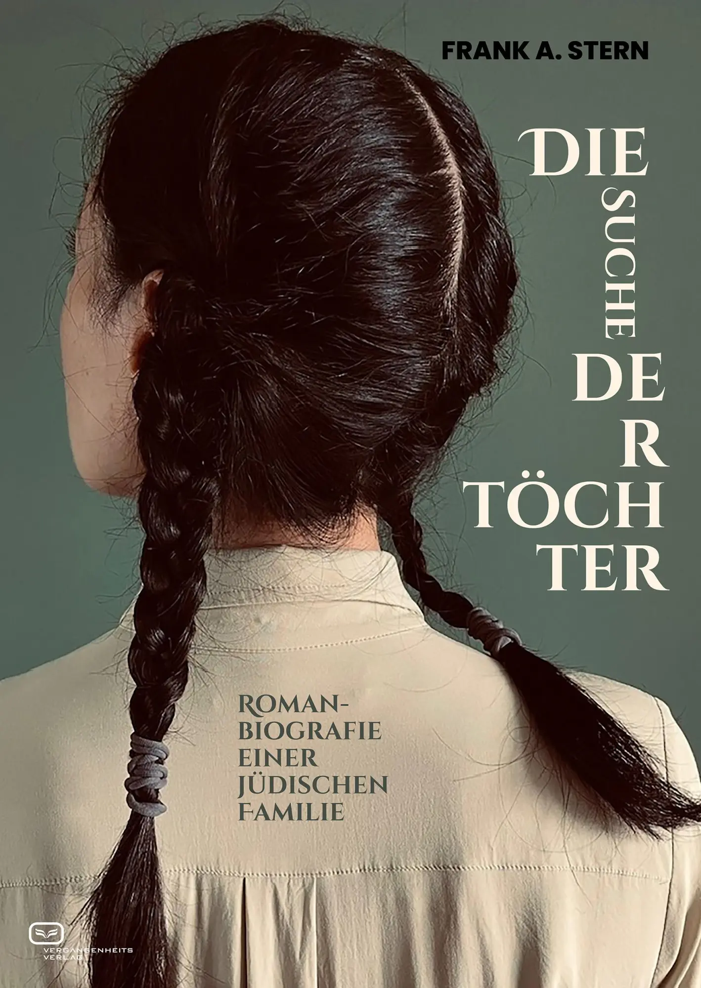 Cover: 9783864083501 | Die Suche der Töchter | Frank A. Stern | Taschenbuch | 272 S. | 2025