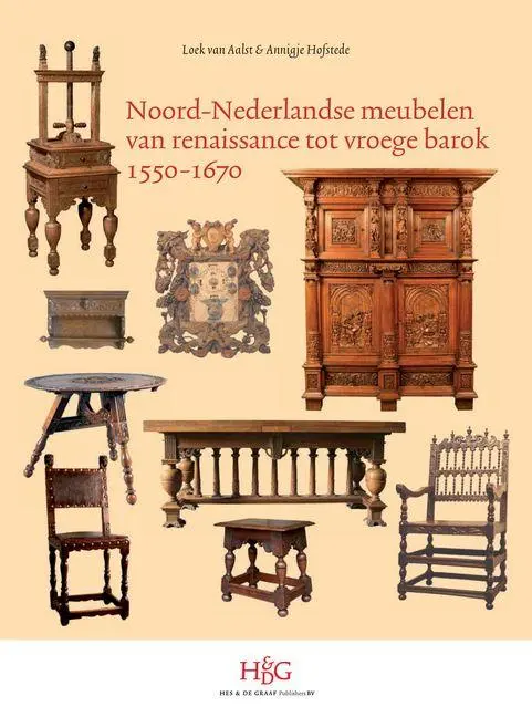 Cover: 9789061943501 | Noord-Nederlandse Meubelen Van Renaissance Tot Vroege Barok, 1550-1670