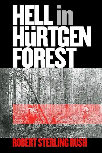 Cover: 9780700613601 | Hell in Hurtgen Forest: The Ordeal and Triumph of an American...