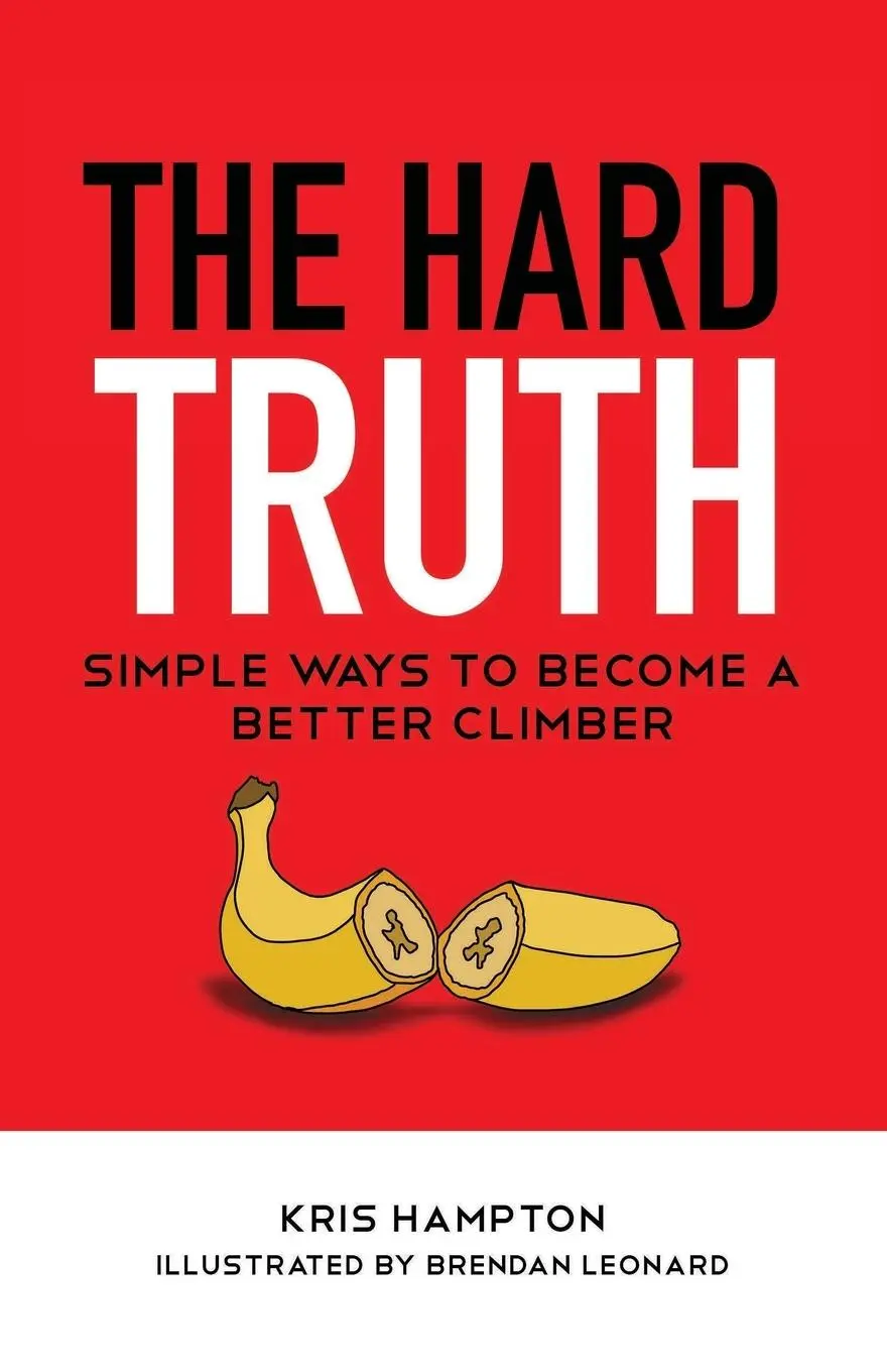 Cover: 9781734103601 | The Hard Truth | Simple Ways to Become a Better Climber | Kris Hampton