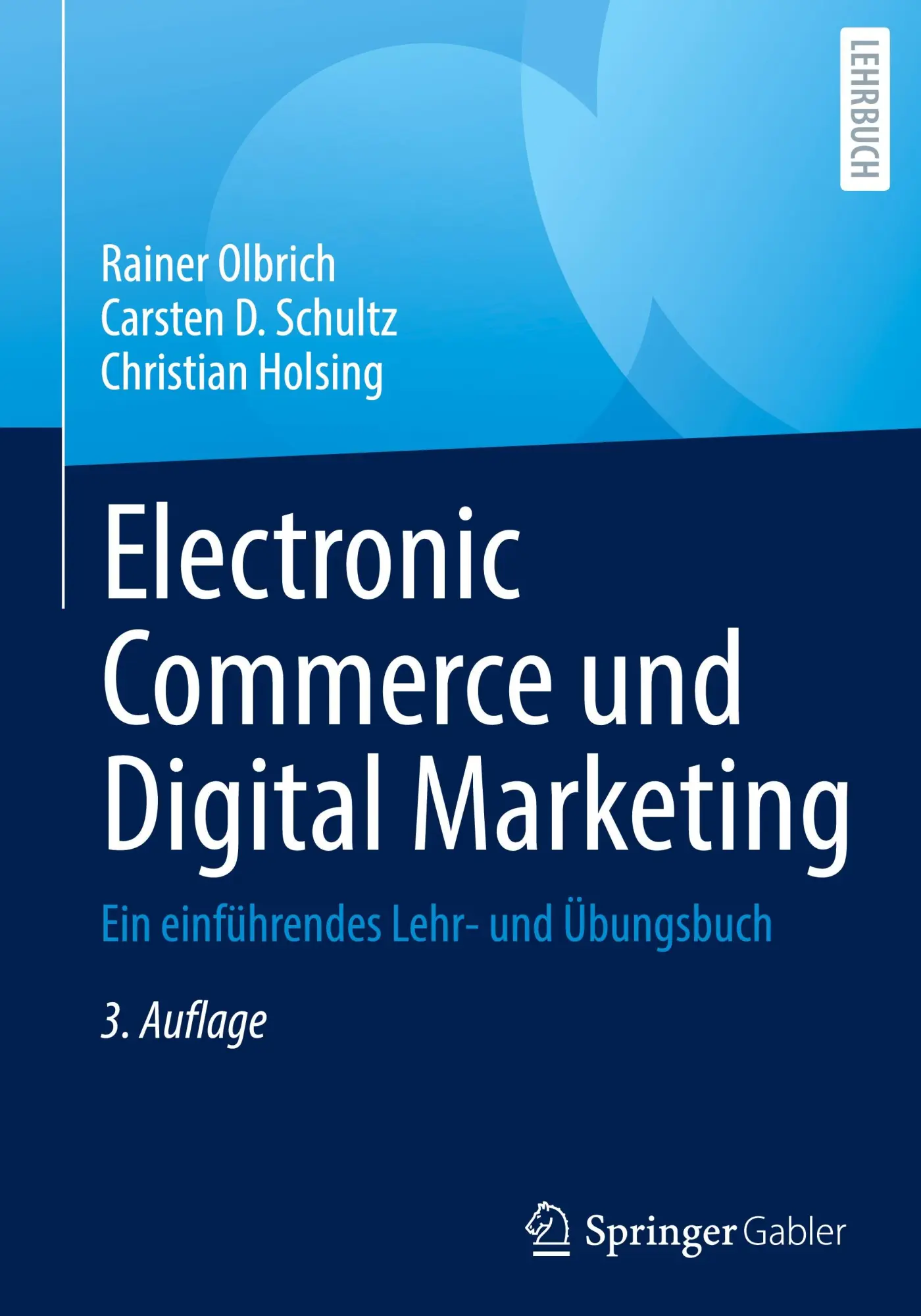 Cover: 9783662703601 | Electronic Commerce und Digital Marketing | Rainer Olbrich (u. a.)