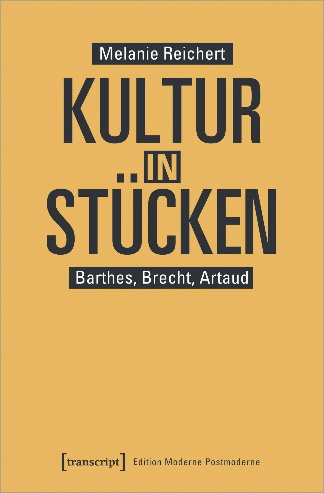 Cover: 9783837653601 | Kultur in Stücken | Melanie Reichert | Taschenbuch | 258 S. | Deutsch