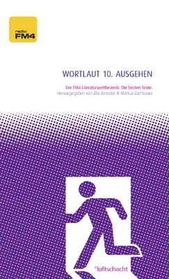 Cover: 9783902373601 | Wortlaut 10. ausgehen | Der FM4 Literaturwettbewerb. Die besten Texte.