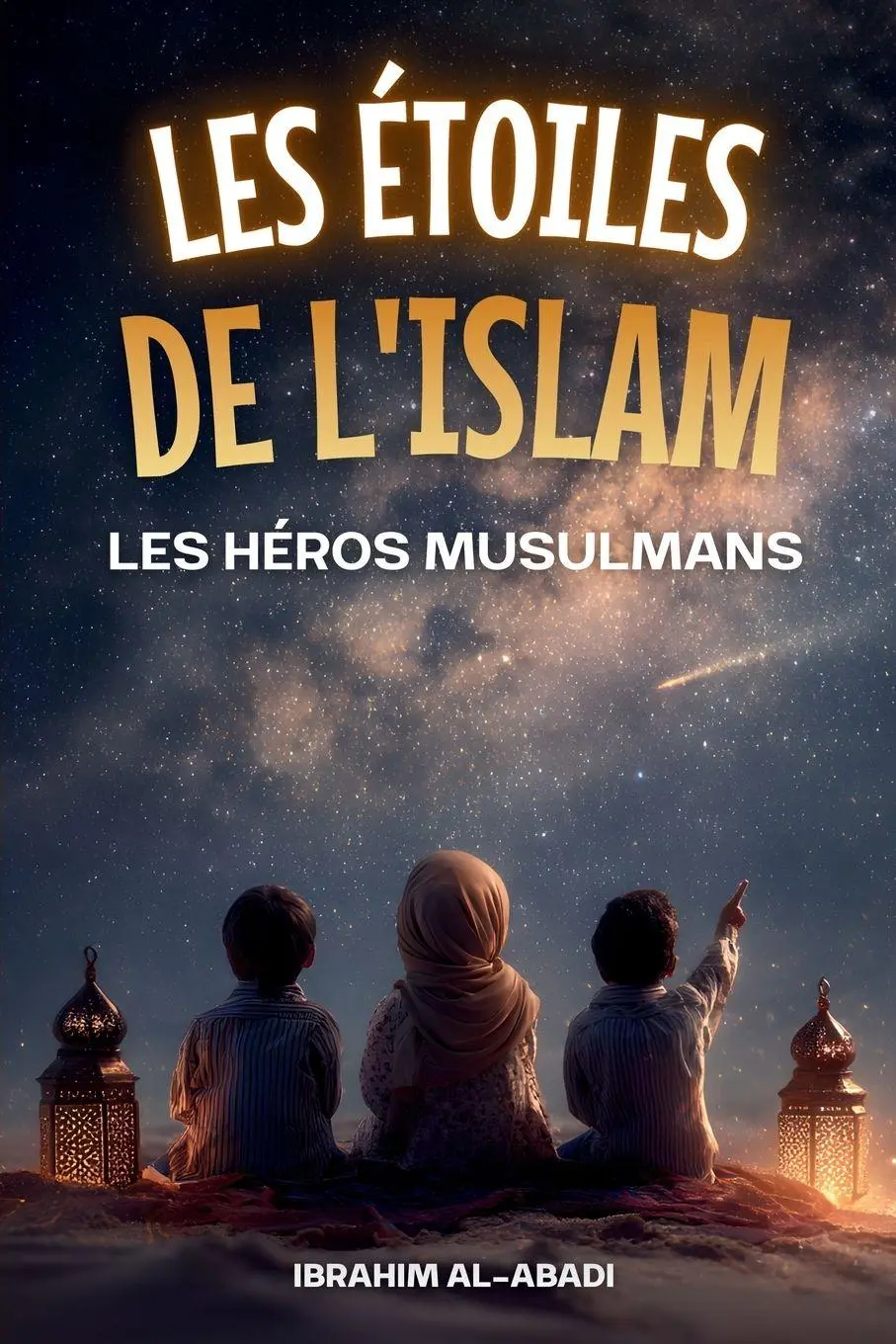 Cover: 9783989293601 | Les étoiles de l'Islam - Comment les héros musulmans ont changé le...
