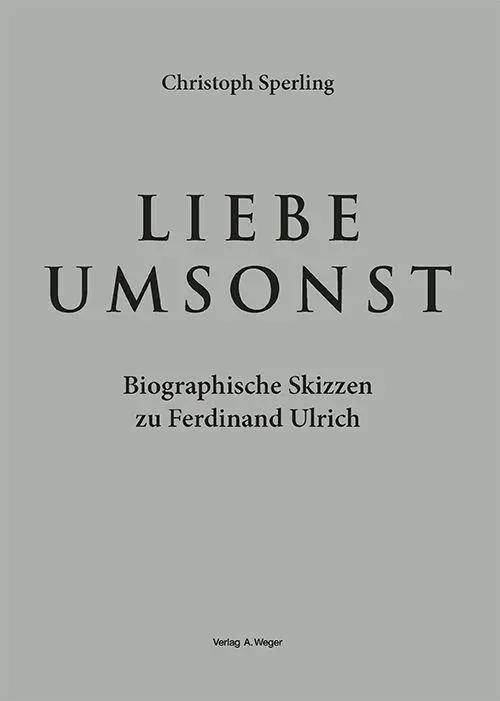 Cover: 9788865633601 | Liebe umsonst | Biographische Skizzen zu Ferdinand Ulrich | Sperling