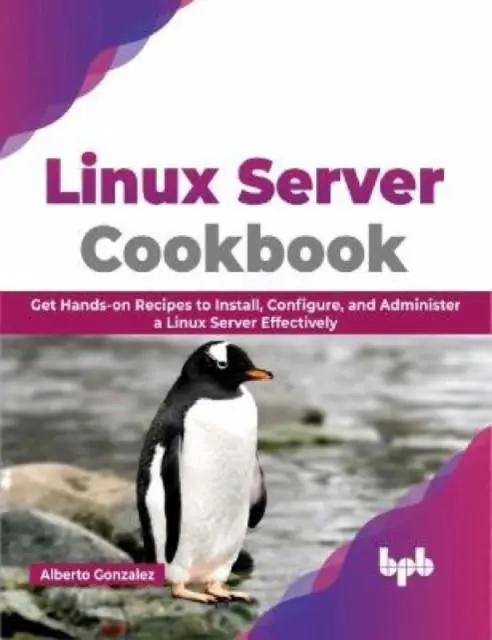 Cover: 9789355513601 | Linux Server Cookbook | Alberto Gonzalez | Taschenbuch | Englisch