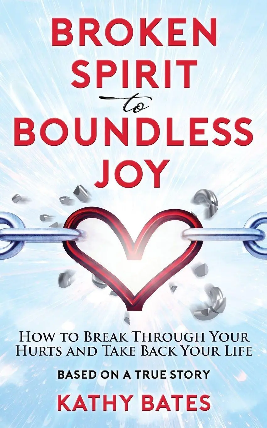 Cover: 9781733723701 | Broken Spirit to Boundless Joy | Kathy Bates | Taschenbuch | Englisch