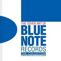 Cover: 9781911163701 | The Cover Art of Blue Note Records | The Collection | Buch | Gebunden