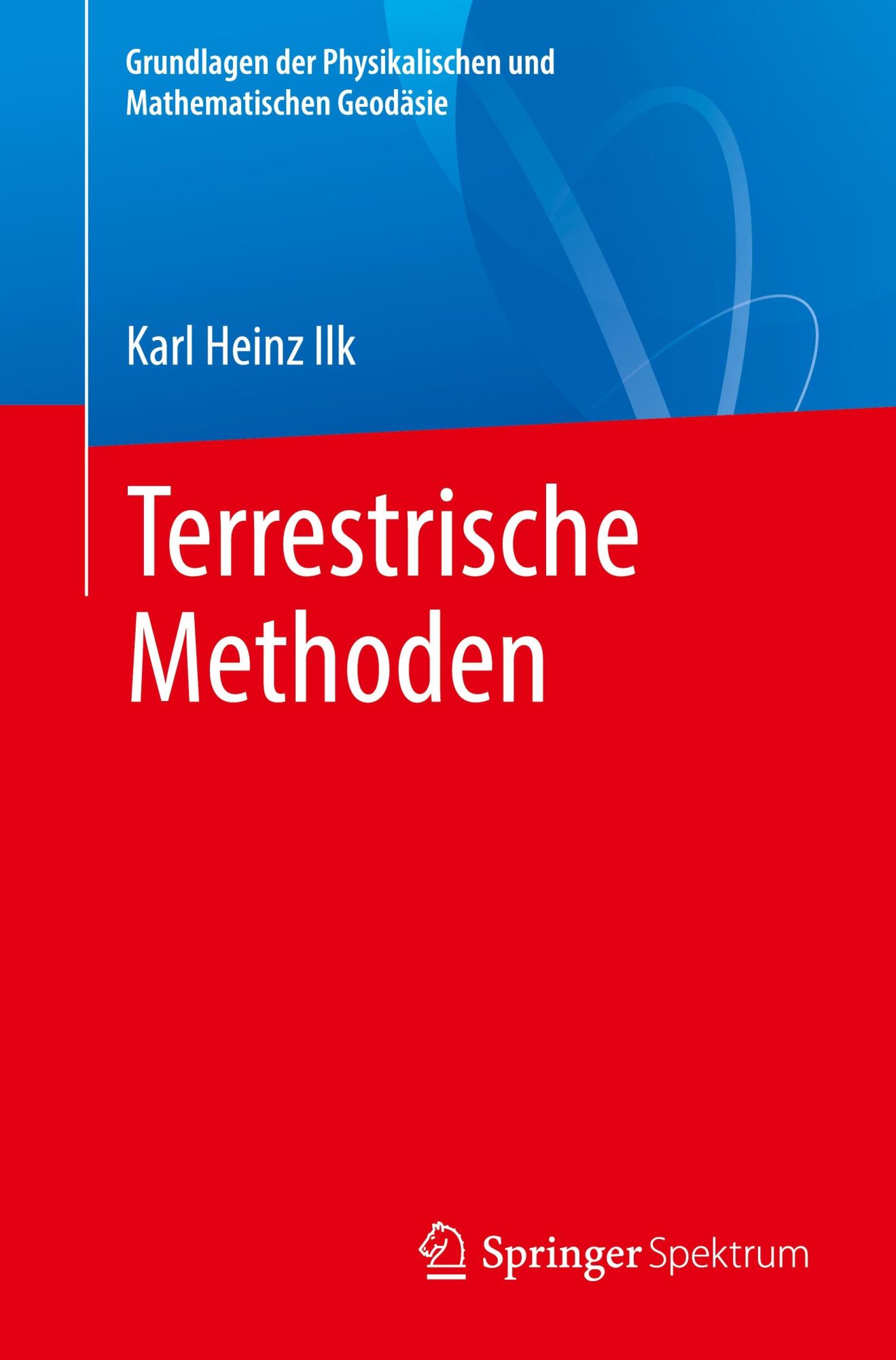 Cover: 9783662623701 | Terrestrische Methoden | Karl Heinz Ilk | Taschenbuch | xxiii | 2021