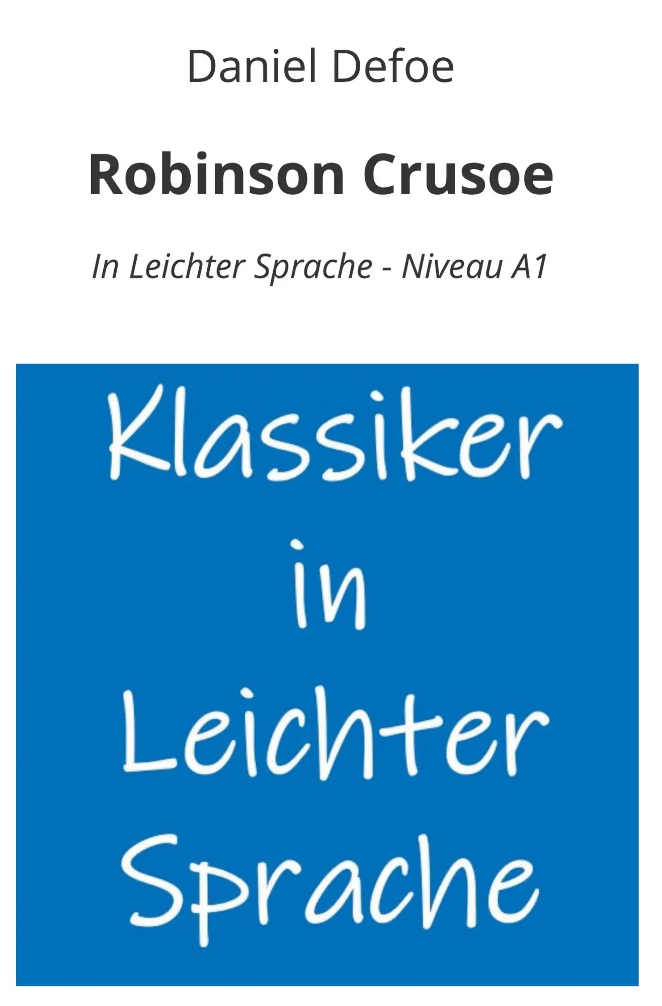 Cover: 9783759293701 | Robinson Crusoe: In Leichter Sprache - Niveau A1 | Daniel Defoe | Buch