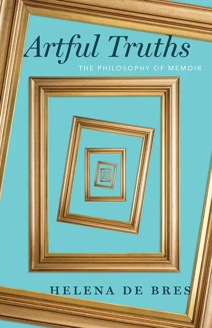 Cover: 9780226793801 | Artful Truths | The Philosophy of Memoir | Helena de Bres | Buch