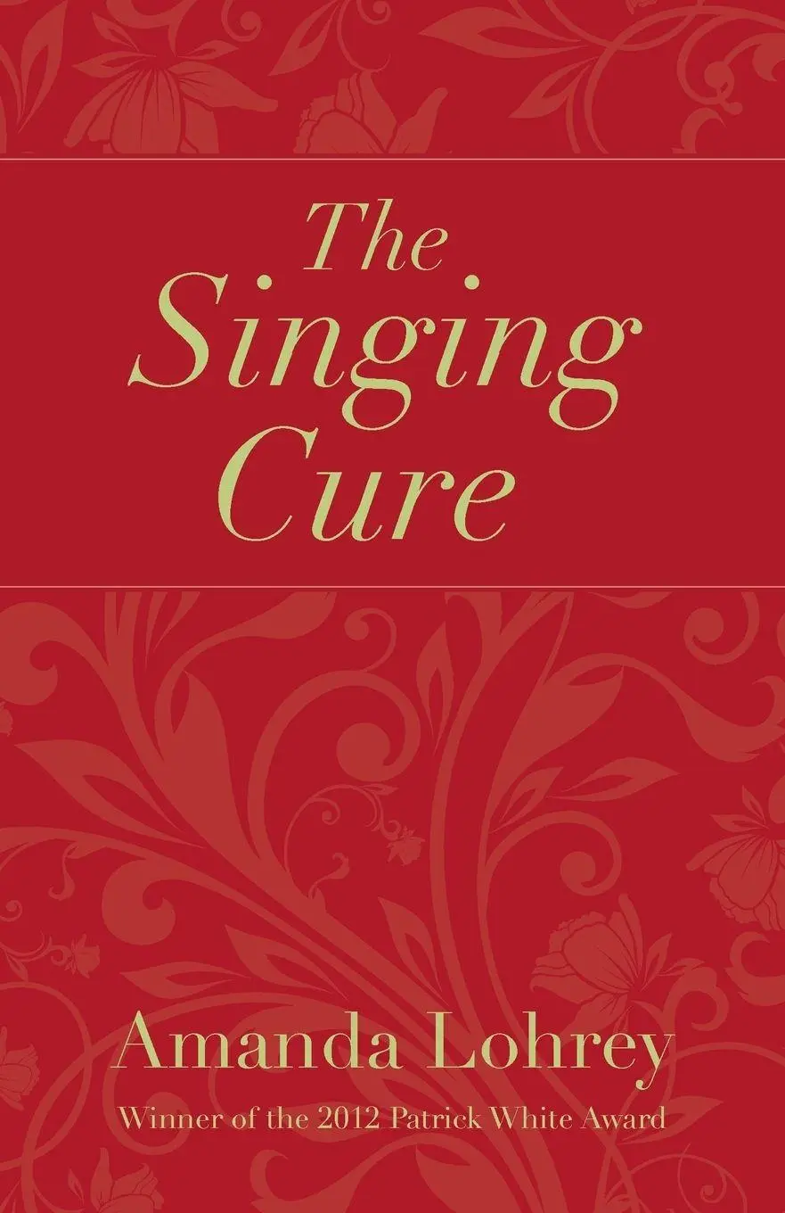 Cover: 9780987593801 | The Singing Cure | Amanda Lohrey | Taschenbuch | Englisch | 2013
