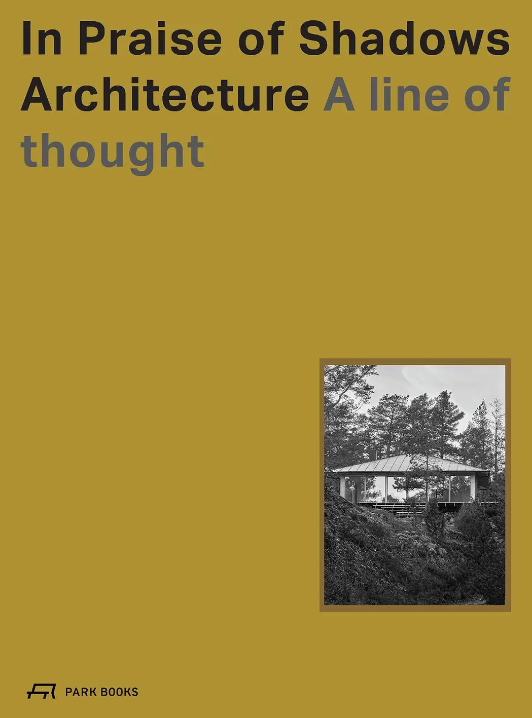 Cover: 9783038603801 | In Praise of Shadows Architecture | A Line of Thought | Taschenbuch