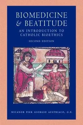 Cover: 9780813233901 | Biomedicine and Beatitude: An Introduction to Catholic Bioethics,...