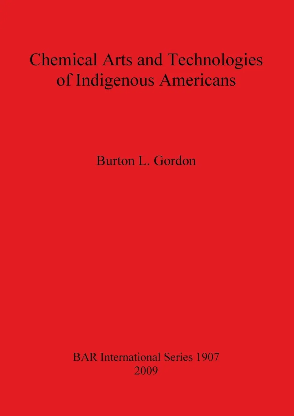 Cover: 9781407303901 | Chemical Arts and Technologies of Indigenous Americans | Gordon | Buch