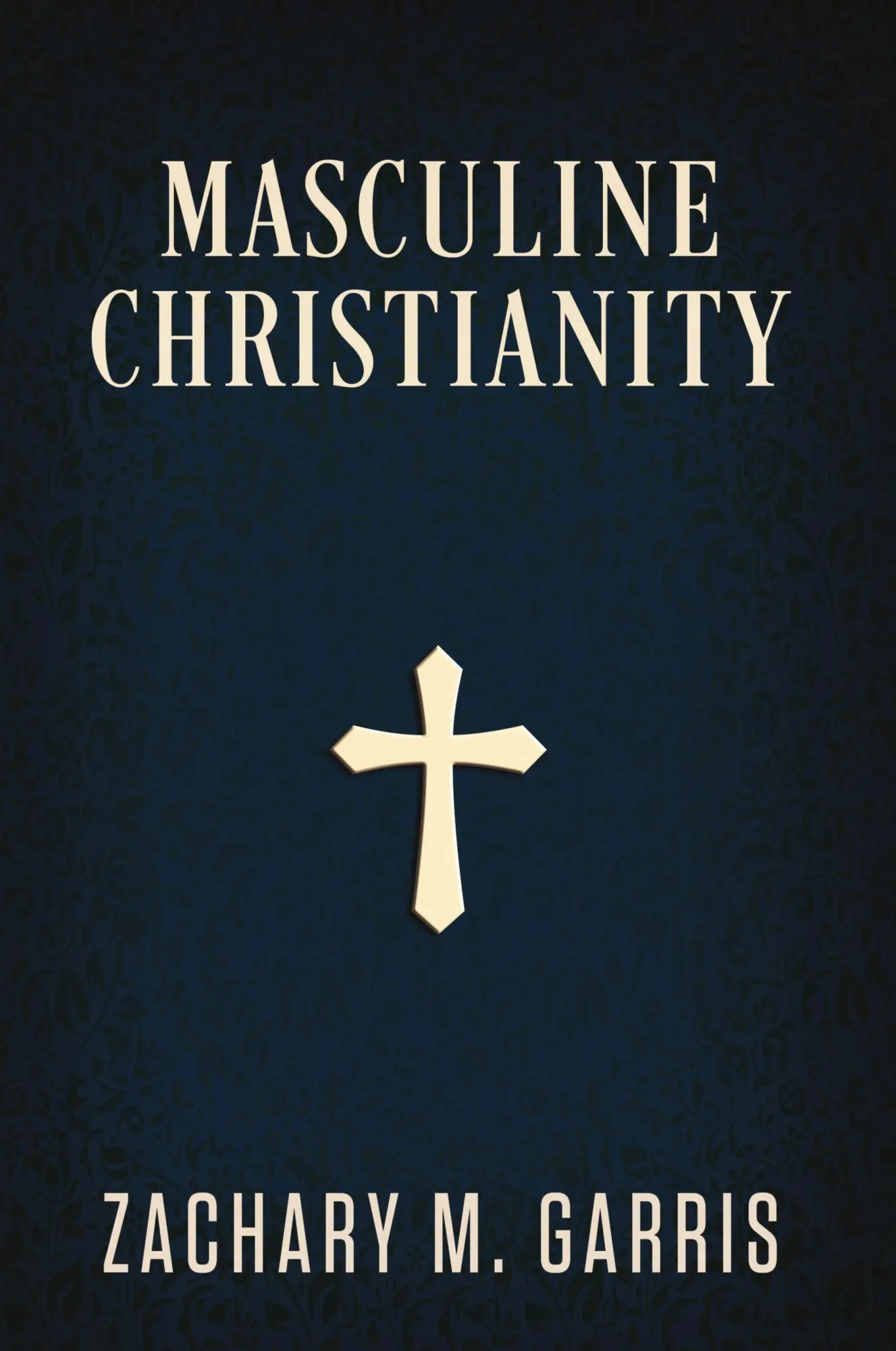 Cover: 9781735473901 | Masculine Christianity | Zachary Garris | Taschenbuch | Englisch