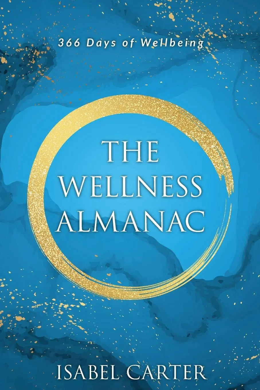 Cover: 9781739433901 | The Wellness Almanac | 366 days of wellbeing | Isabel Carter | Buch