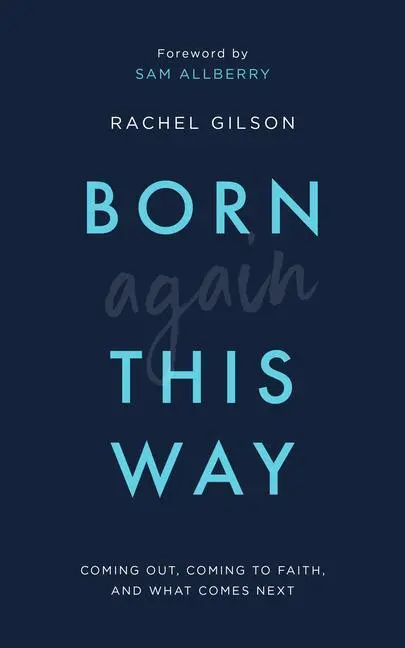 Cover: 9781784983901 | Born Again This Way | Coming Out, Coming to Faith, and What Comes Next