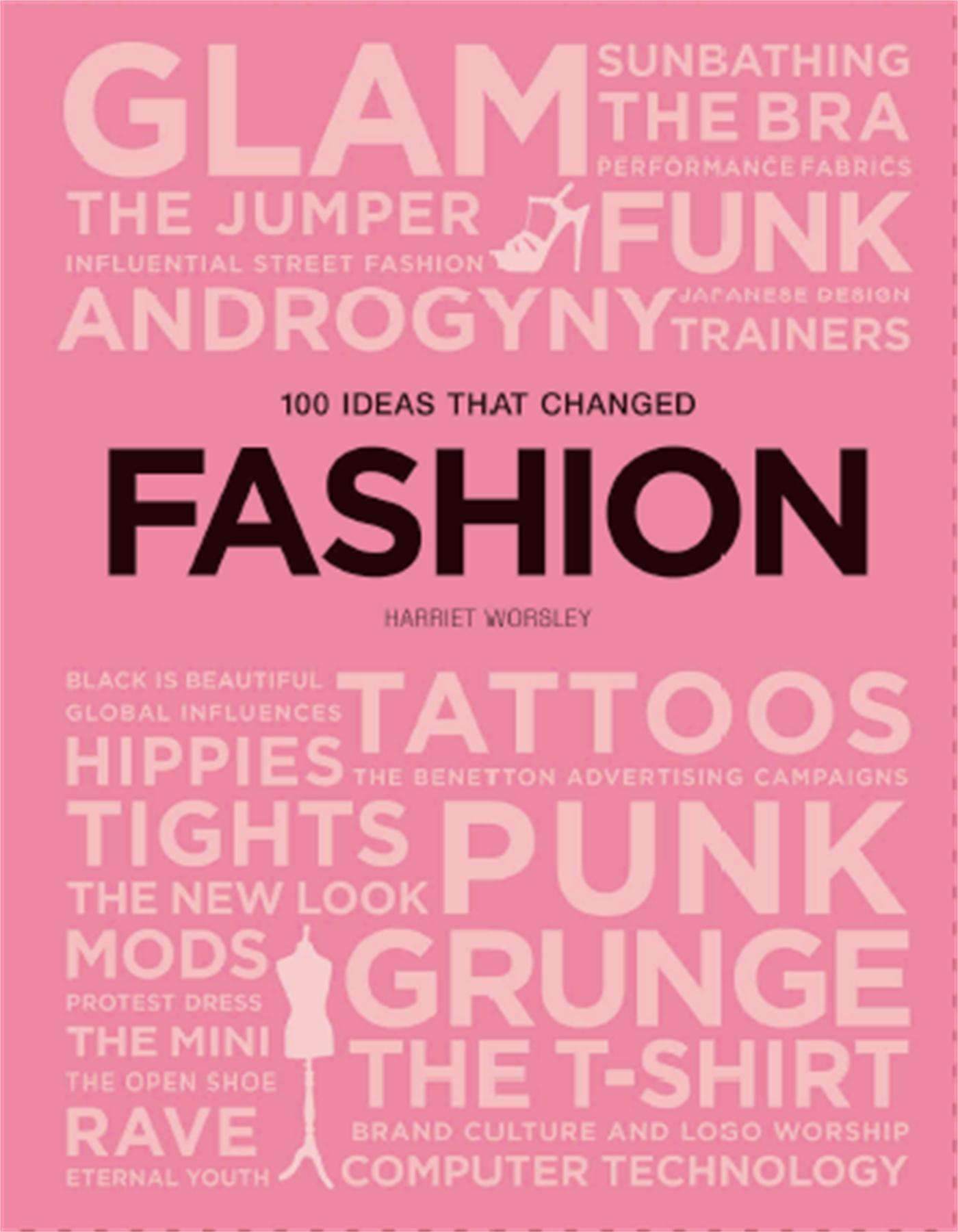 Cover: 9781786273901 | 100 Ideas That Changed Fashion | Harriet Worsley | Taschenbuch | 2019