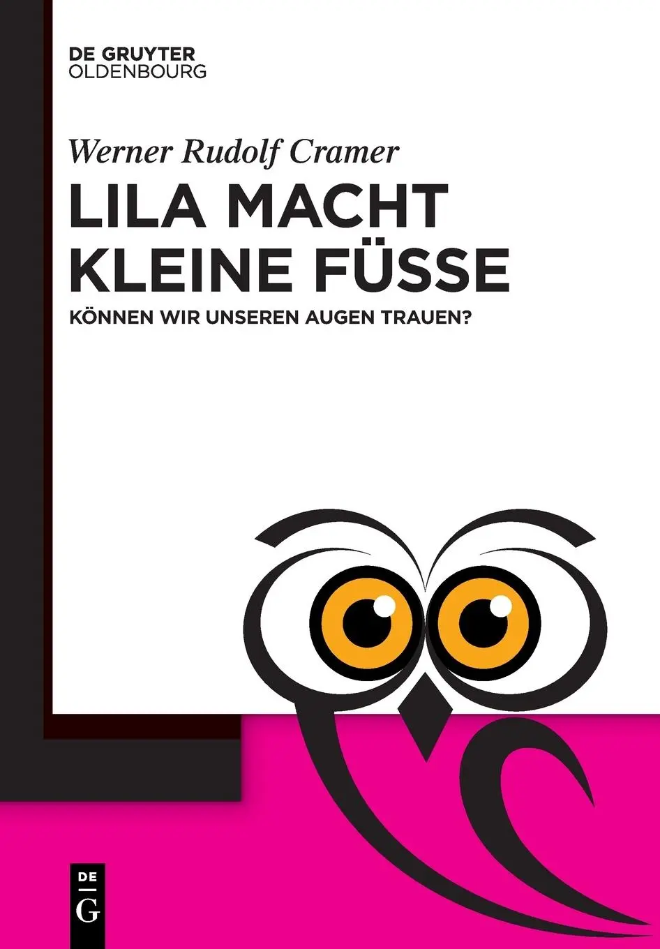 Cover: 9783110793901 | Lila macht kleine Füße | Können wir unseren Augen trauen? | Cramer | X