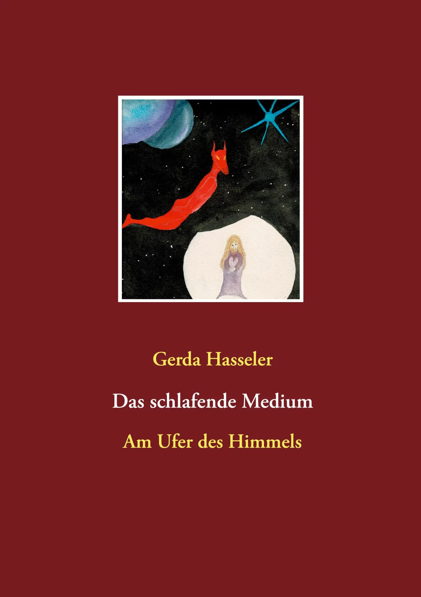 Cover: 9783752623901 | Das schlafende Medium | Am Ufer des Himmels | Gerda Hasseler | Buch