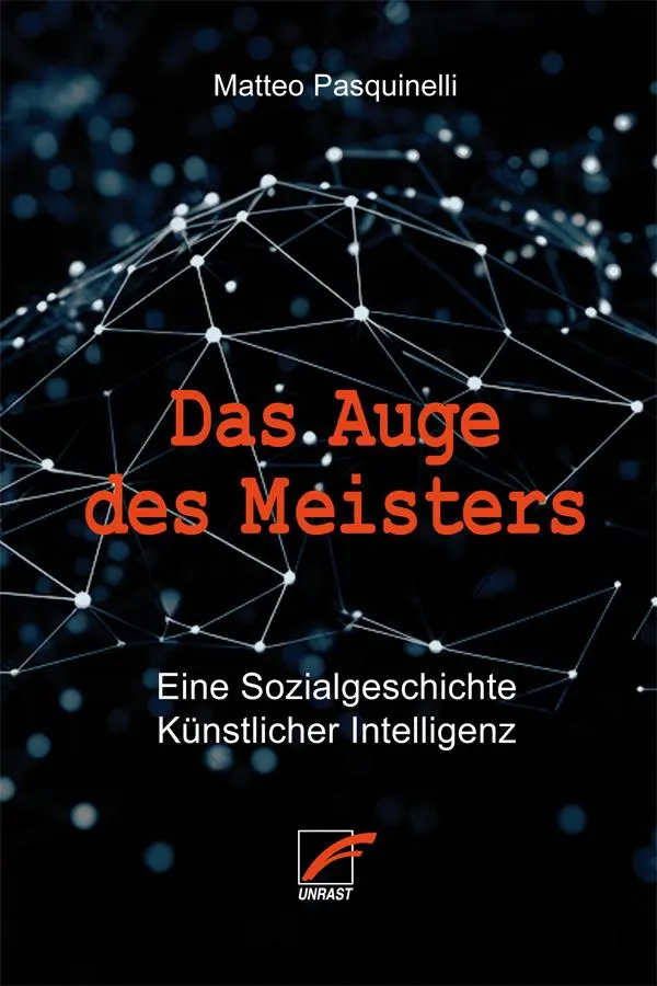 Cover: 9783897713901 | Das Auge des Meisters | Eine Sozialgeschichte Künstlicher Intelligenz Cover: 9783897713901 | Das Auge des Meisters | Eine Sozialgeschichte Künstlicher Intelligenz