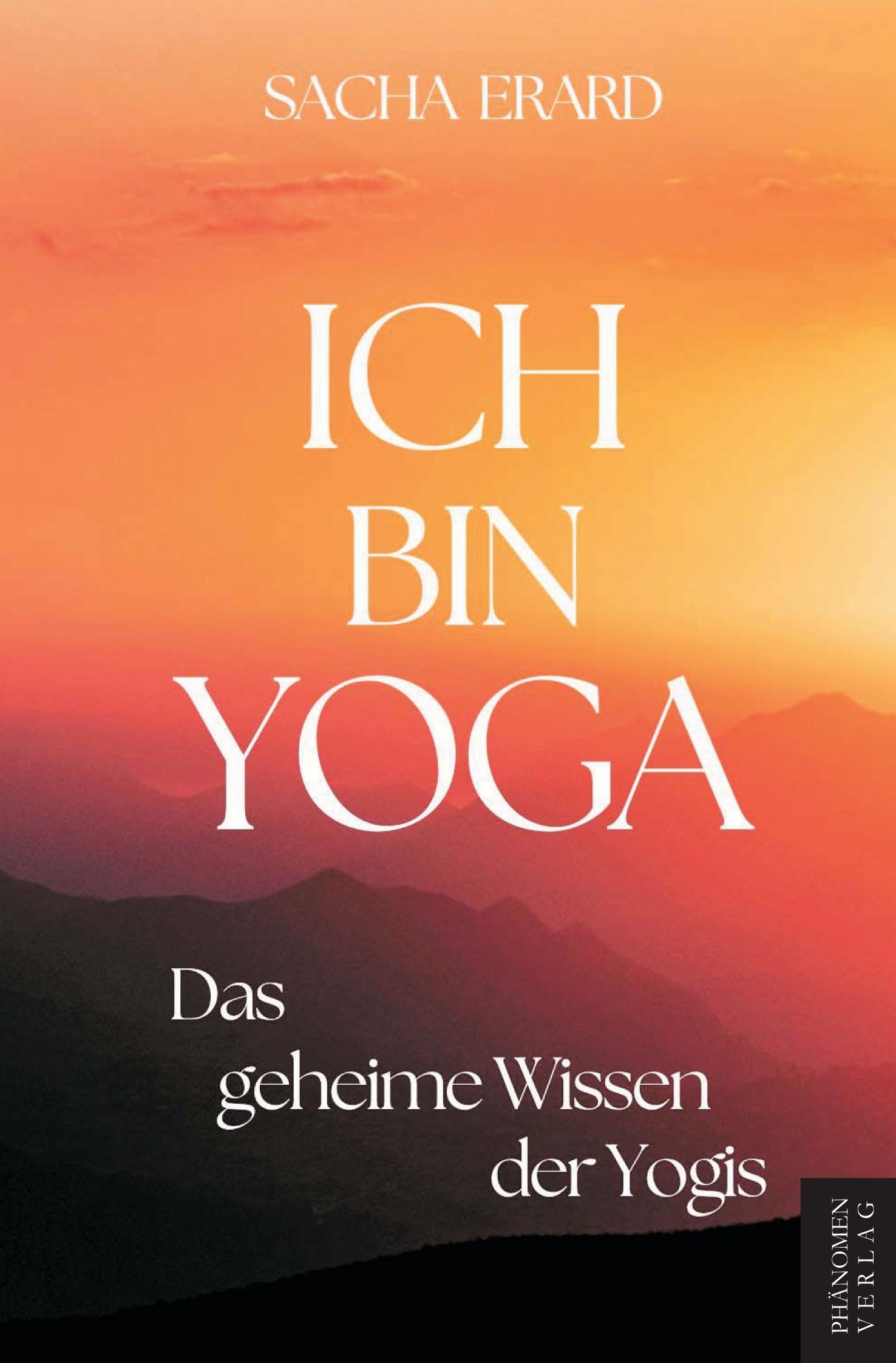 Cover: 9791399003901 | Ich bin Yoga | Das geheime Wissen der Yogis | Sacha Erard | Buch